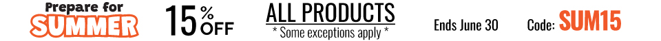 Get 15% off with coupon code SUM15 during our Prepare for Summer Sale!